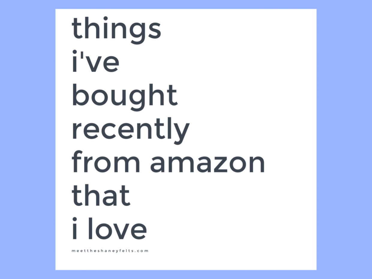 things I've bought recently from amazon that I've loved